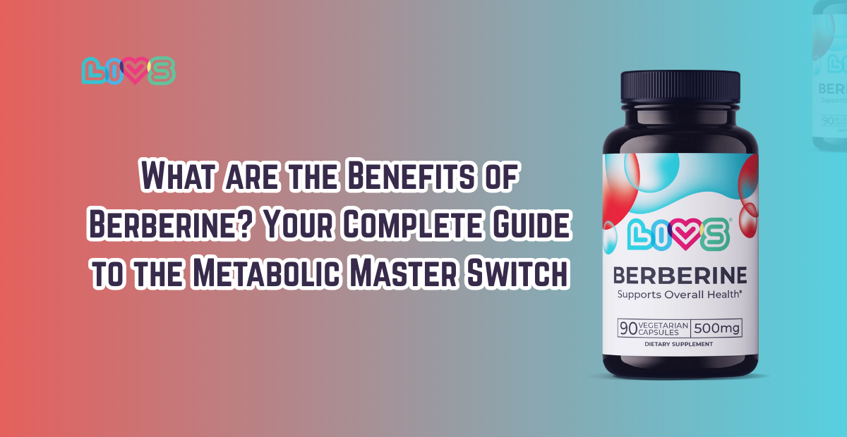 What are the Benefits of Berberine? Your Complete Guide to the Metabolic Master Switch