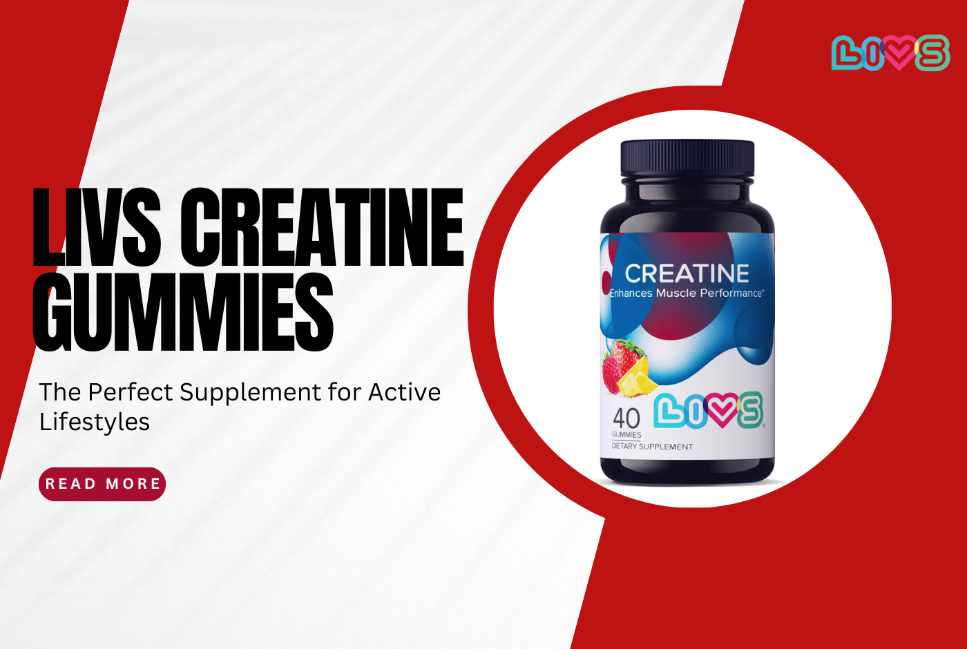LIVS Creatine Gummies: The Perfect Supplement for Active Lifestyles - LIVS Gummies