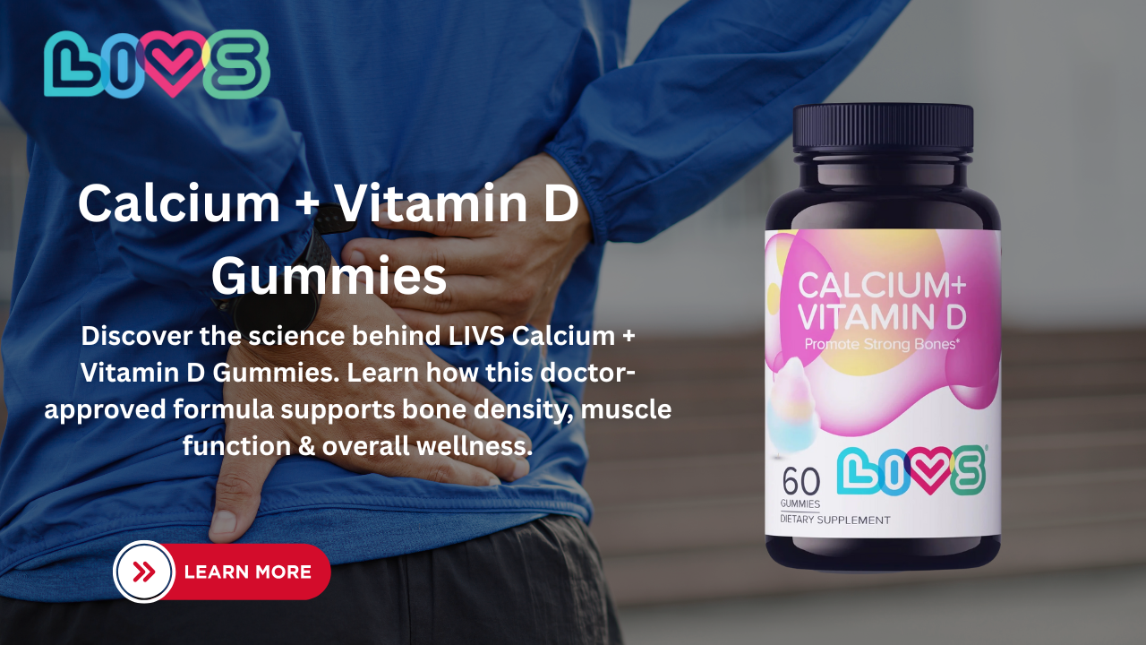The Science-Backed Benefits of Calcium + Vitamin D Gummies: A Deep Dive into LIVS Formula