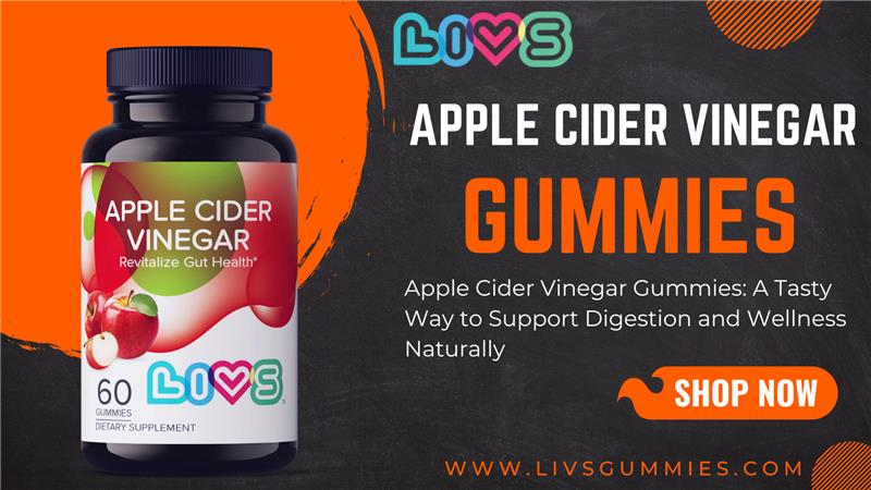 Apple Cider Vinegar Gummies: A Tasty Way to Support Digestion and Wellness Naturally